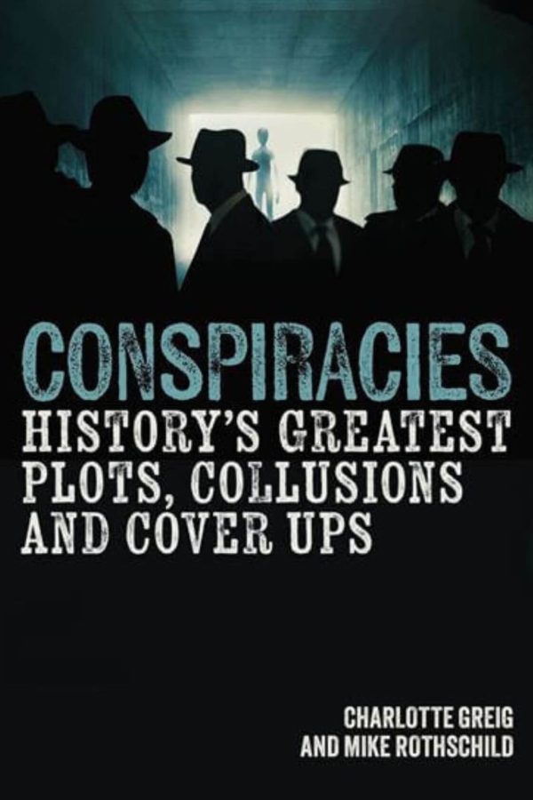 Conspiracies: History's Greatest Plots, Collusions and Cover Ups