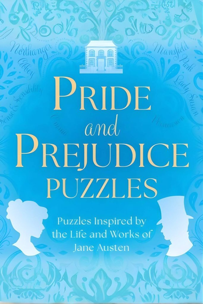 Pride and Prejudice Puzzles: Puzzles Inspired by the Life and Works of Jane Austen