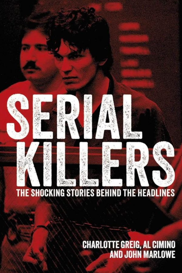 Serial Killers: The Shocking Stories Behind the Headlines